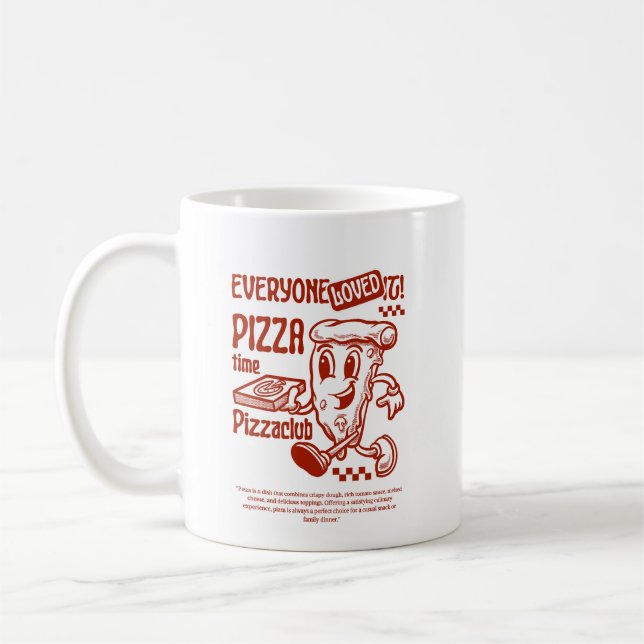 Everyone Loved Pizza time :-)  Kaffeetasse (Links)