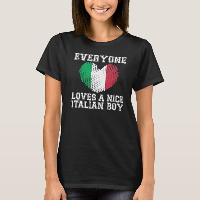Everyone Loves A Nice Italian Boy  Italy Flag  Ide T-Shirt (Vorderseite)