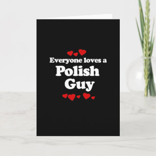 Everyone Loves a Polish Guy T-shirt Feiertagskarte