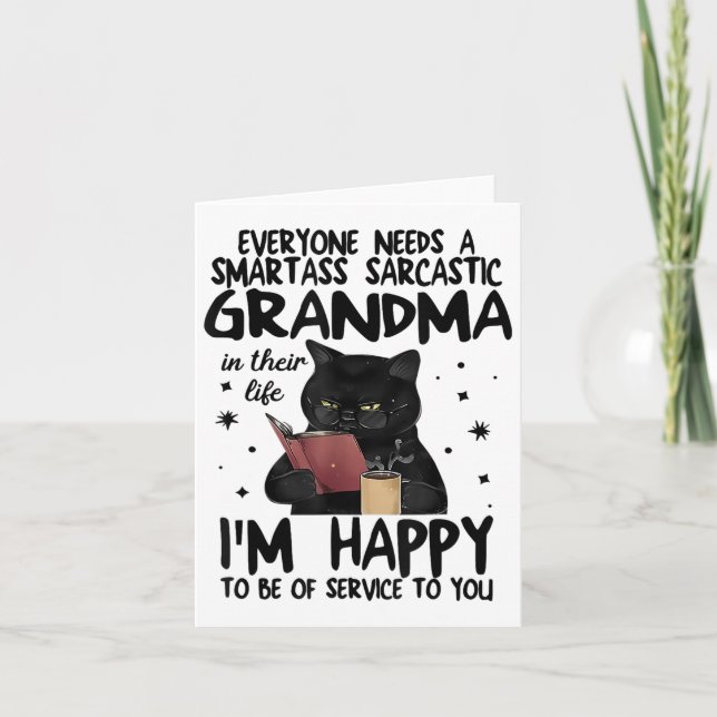 Everyone Needs A Smart Sarcastic Grandma In Their  Karte (Vorderseite)