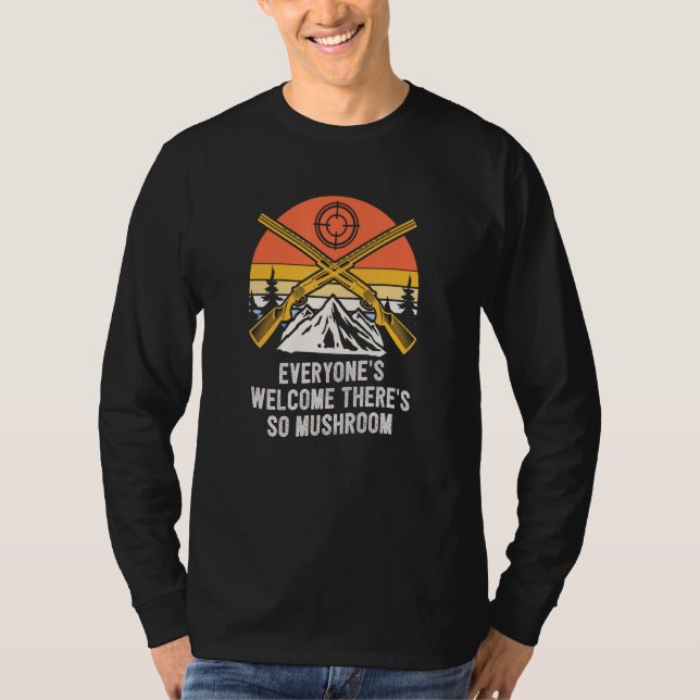 Everyones Welcome  Mushroom Hunting Humor Horticul T-Shirt (Vorderseite)