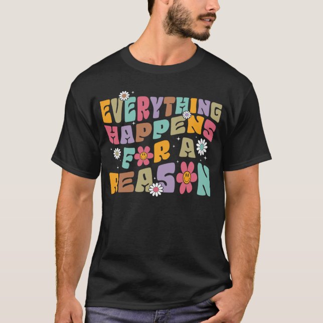 Everything Happen For A Reason Hoodie With Words O T-Shirt (Vorderseite)