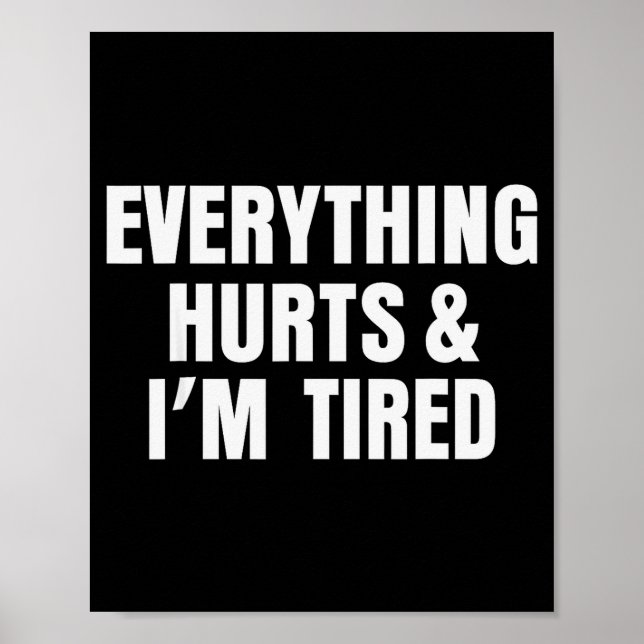 Everything Hurts And I'm Tired Funny Workout Gym F Poster (Vorne)