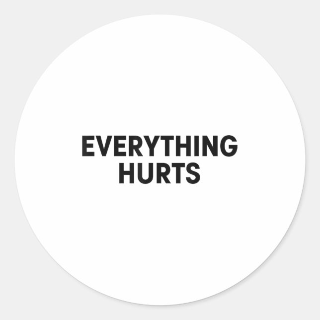 Everything Hurts Workout Strongman Muscle Training Runder Aufkleber (Vorderseite)