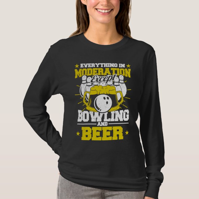 Everything in Moderation Except Bowling and Beer M T-Shirt (Vorderseite)