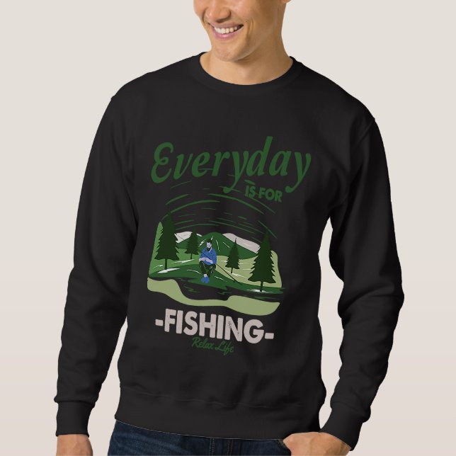Everything is for fishing Relax Life Sweatshirt (Vorderseite)