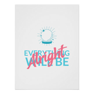 Everything Will Be Alright | Astronaut Quote Art Poster