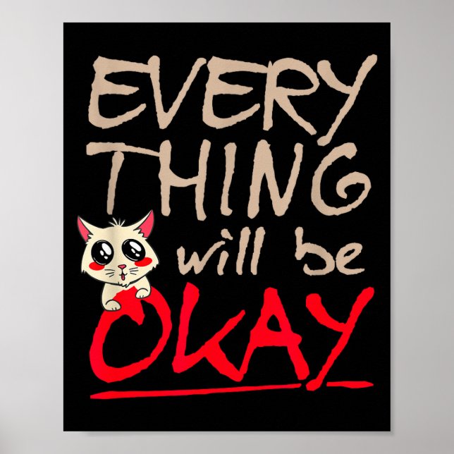 Everything Will Be Ok Funny Cat Motivational Sayin Poster (Vorne)