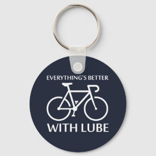 Everything's Better With Lube Schlüsselanhänger