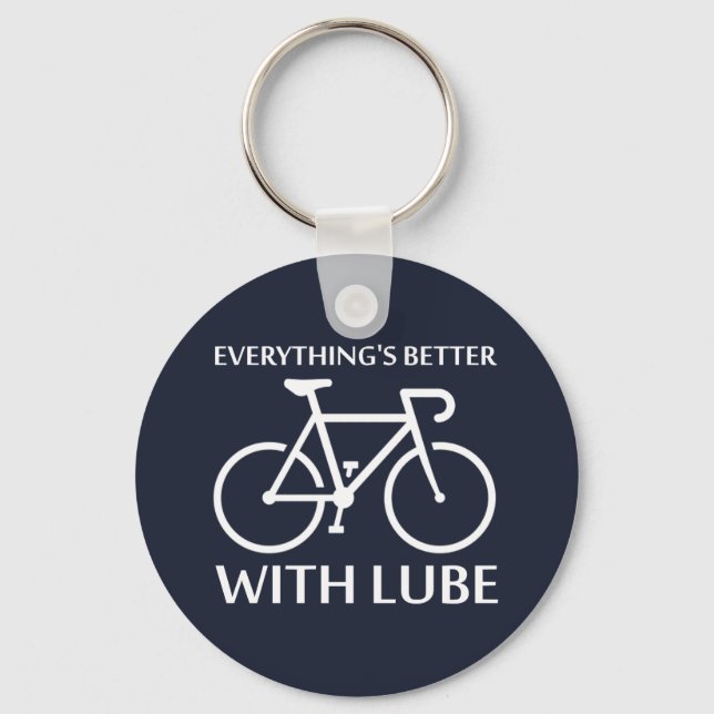 Everything's Better With Lube Schlüsselanhänger (Vorderseite)