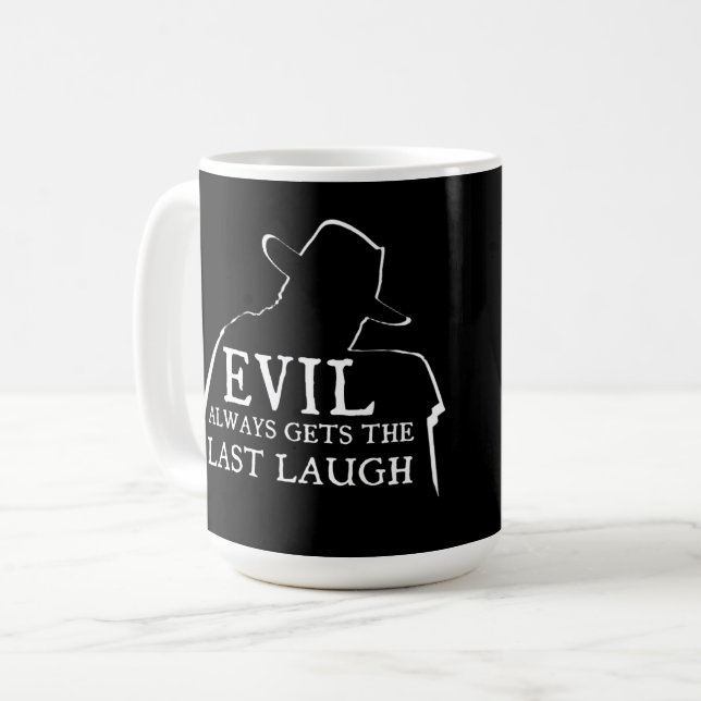 Evil Always Gets The Last Laugh Kaffeetasse (Vorderseite Links)