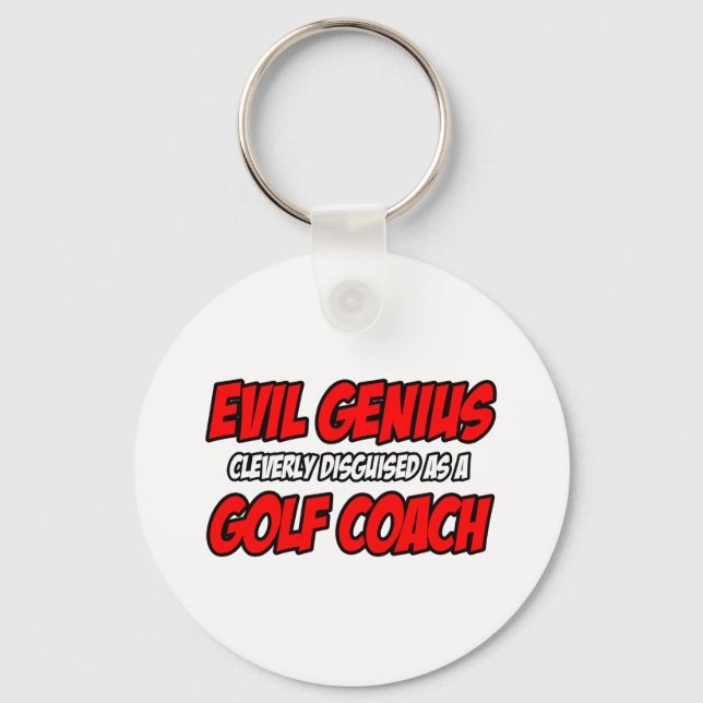 Evil Genius...Golf Coach Schlüsselanhänger (Vorderseite)