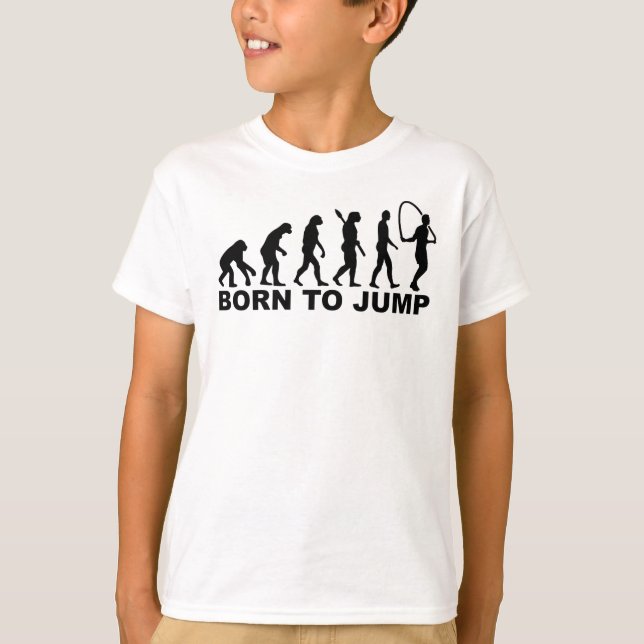 Evolution geboren zum Sprungsseil T-Shirt (Vorderseite)