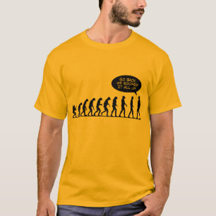 Evolution - gehen Sie zurück! Wir vermasselten si T-Shirt