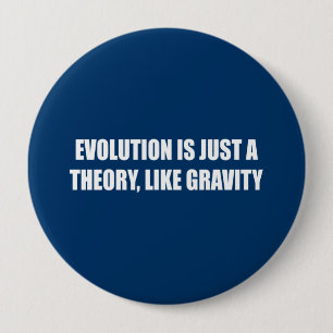 Evolution ist gerade eine Theorie wie Schwerkraft Button