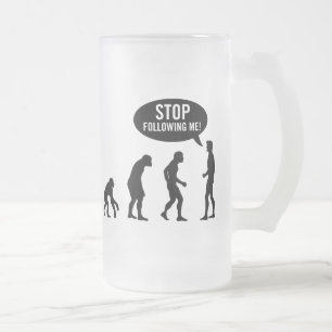 Evolution - stoppen Sie, mir zu folgen! Mattglas Bierglas