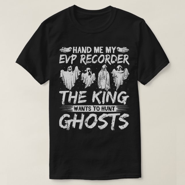 Evp Recorder King Ghost Junting T-Shirt (Design vorne)