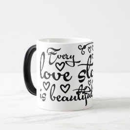 Evry Love Story is Beautiful Verwandlungstasse
