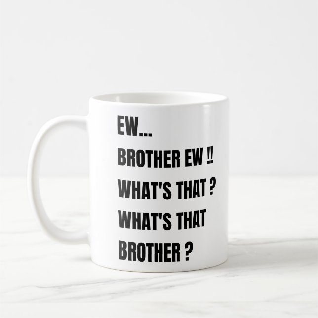 Ew Bruder ew was ist das ? Meme  Kaffeetasse (Links)