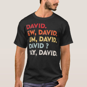 Ew David Shirt Funny Vintag Retro Distressed Wome