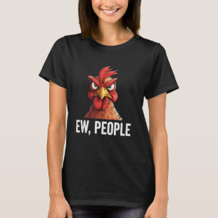 Ew Leute Huhn Lustiger Introvertierter T-Shirt