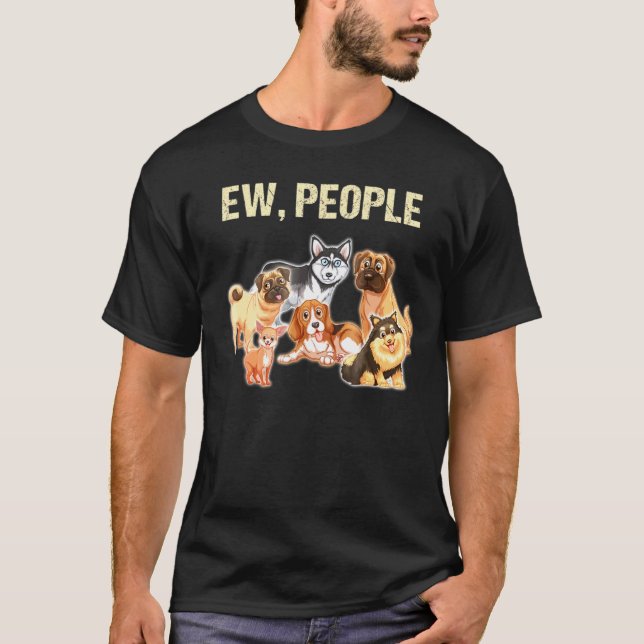 Ew Leute Hund Mops Boxer Beagle Husky T-Shirt (Vorderseite)