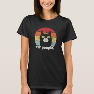 Ew Leute Katze Antisozial Introvertierte Frauen T-Shirt