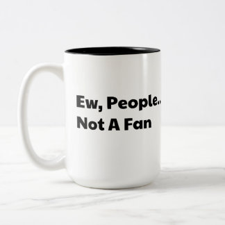 Ew Leute kein Fan Zweifarbige Tasse