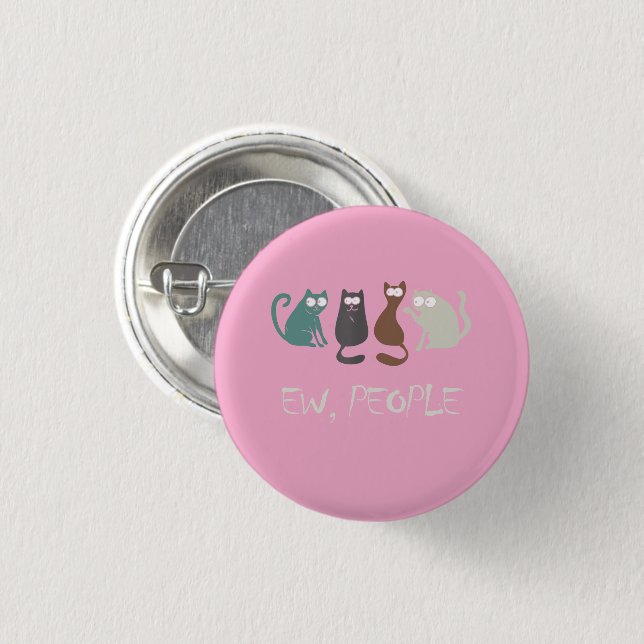 ew, Leute Meme für Katzenliebhaber Geschenk Button (Vorne & Hinten)