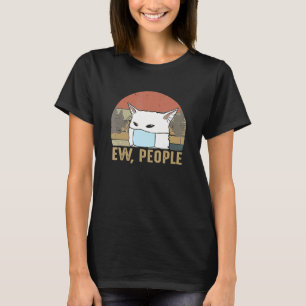 Ew Leute Retro Meme Katze trägt Maske Männer Fraue T-Shirt