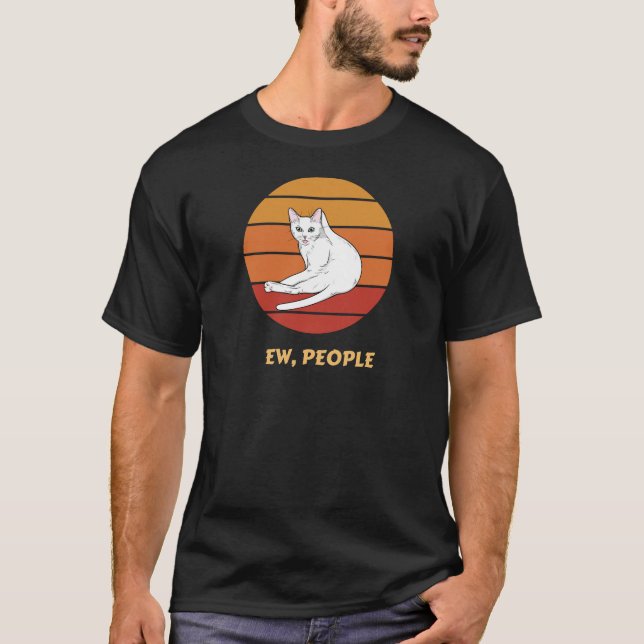 Ew, Leute T - Shirt Funny Cat Introvertierte (Vorderseite)