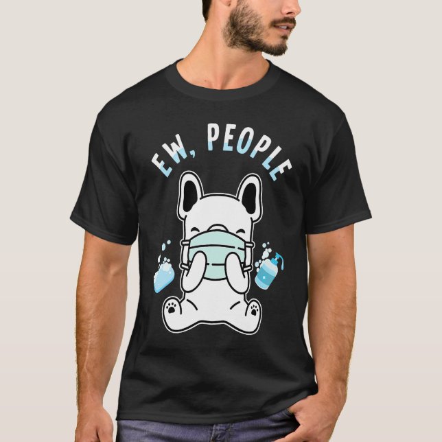 Ew Leute tragen Gesichtsmaske, die Hände waschen T-Shirt (Vorderseite)