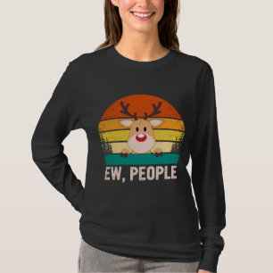 Ew People Christmas Rudolph Reindeer Social Introv T-Shirt