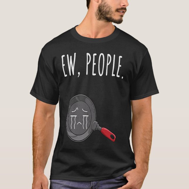 Ew People Crying Frying Pan Distressed T-Shirt (Vorderseite)
