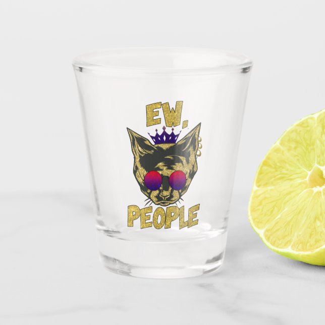 Ew People | Funny Badass Cat Schnapsglas (Vorderseite)