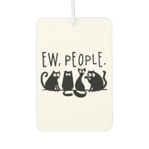 Ew People Funny Meowy Black Cats Autolufterfrischer