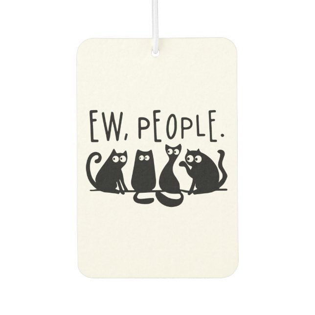 Ew People Funny Meowy Black Cats Autolufterfrischer (Vorderseite)
