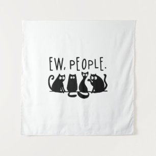 Ew People Funny Meowy Black Cats Wandteppich