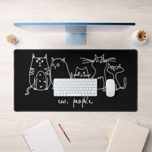 Ew, People Funny Meowy Cat Liebhaber Schreibtischunterlage