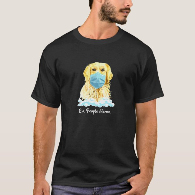 Ew People Germs Golden Retriever Hund Tragegekompo T-Shirt (Vorderseite)