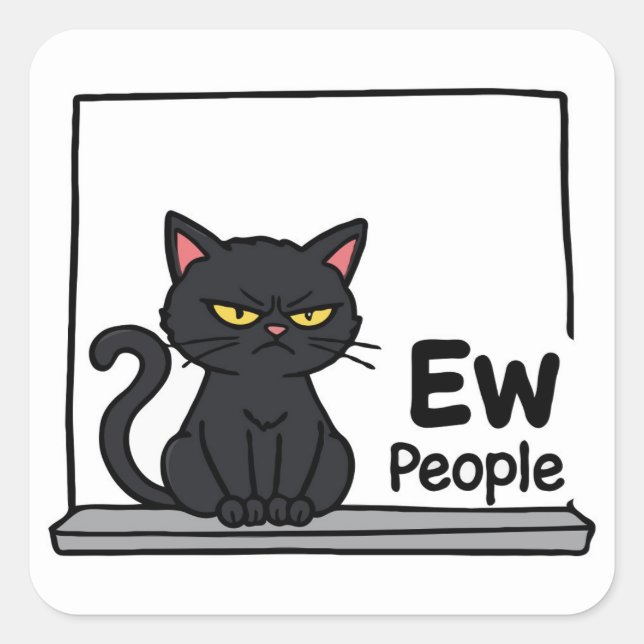 Ew People Grumpy Black Cat Quadratischer Aufkleber (Vorderseite)