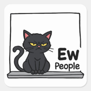 Ew People Grumpy Black Cat Quadratischer Aufkleber