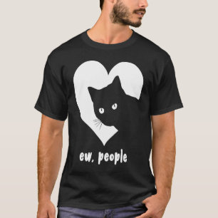 Ew People Heart Black Cat Cat Parody T-Shirt