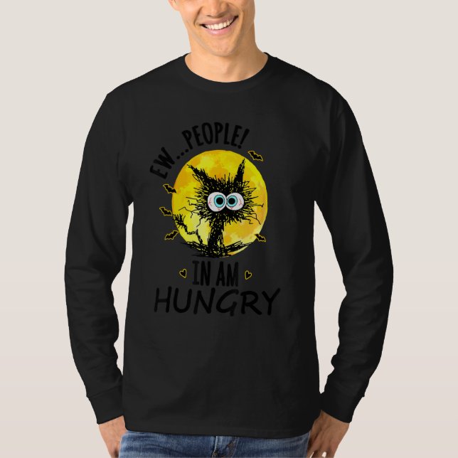 Ew People I Am Hungry Black Cat Halloween T-Shirt (Vorderseite)