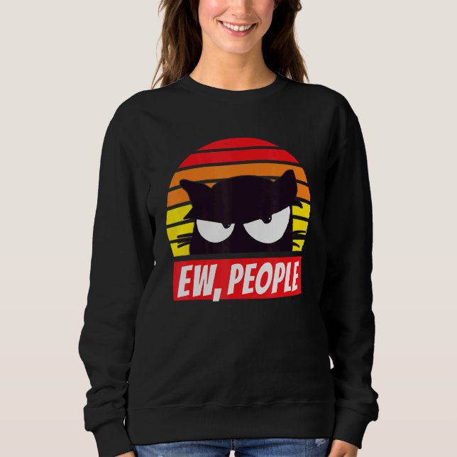 Ew People Sarcastic Cat Vintag Sunset Sweatshirt (Vorderseite)