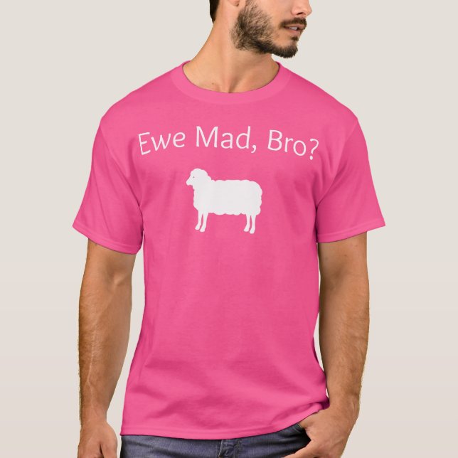 Ewe Mad Bro Funny Sheep Puff T-Shirt (Vorderseite)