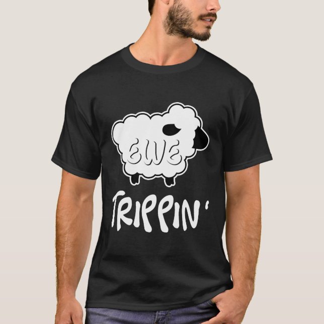Ewe Trippin Funny Sheep Pub Bauer Tier Lover Ga T-Shirt (Vorderseite)