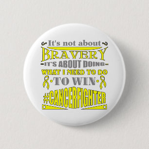 Ewing Sarcoma Cancer Not About Bravery Button