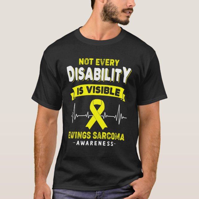Ewings Sarcomage Awareness Nicht jede Behinderung  T-Shirt (Vorderseite)