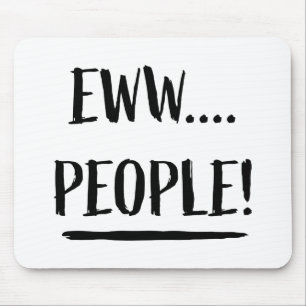 Eww People Mousepad